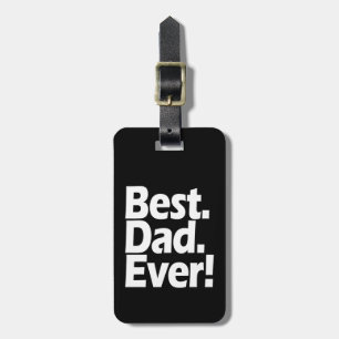 Best Dad Ever Exclamation Black/White Father's Day Luggage Tag