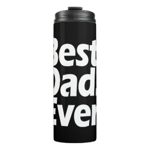 Best Dad Ever Exclamation Black/White Father's Day Thermal Tumbler