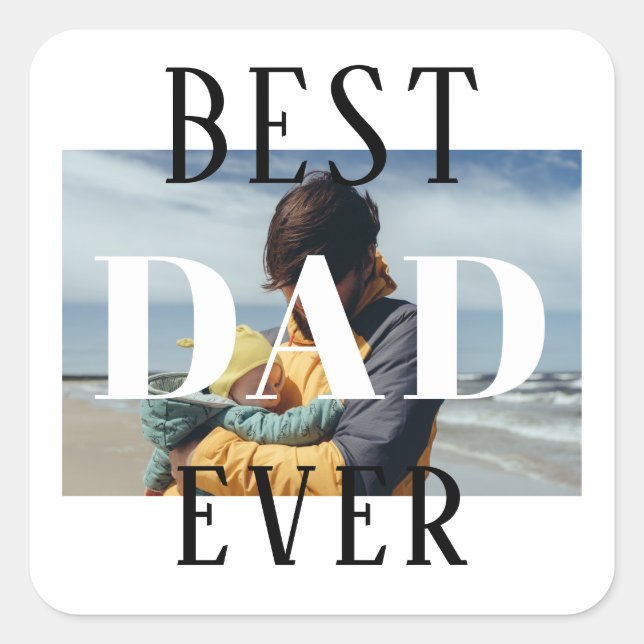 Best Dad Ever Family  Kids Father Photo Square Sticker (Front)