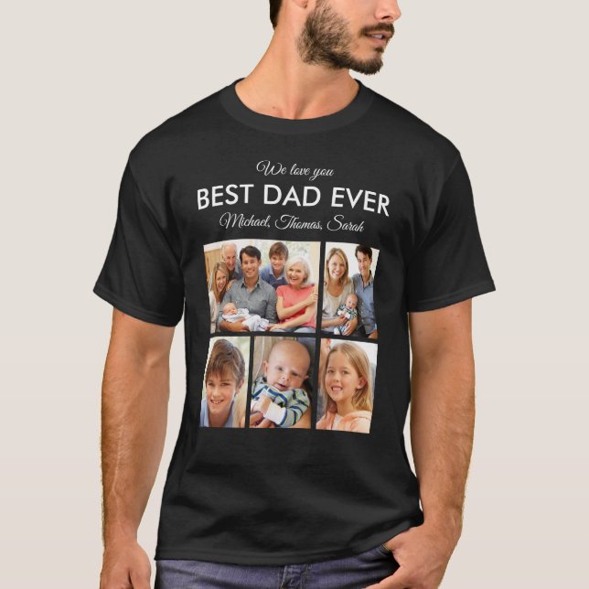 Best Dad Ever Father Family Photo Collage T-Shirt (Front)