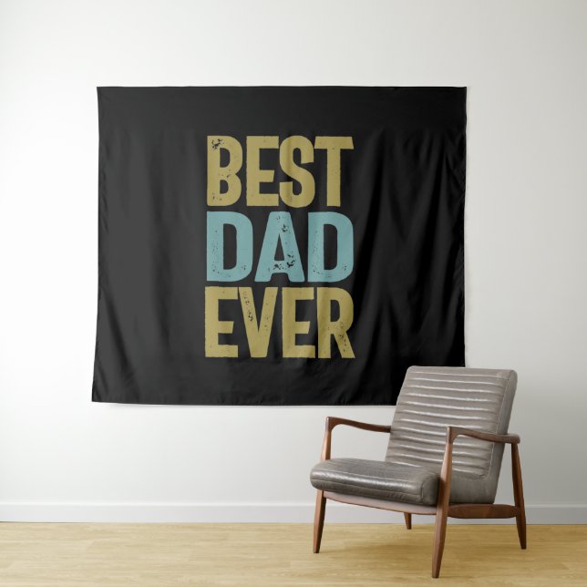 Best Dad Ever | Father Gift Tapestry (In Situ (Horizontal))