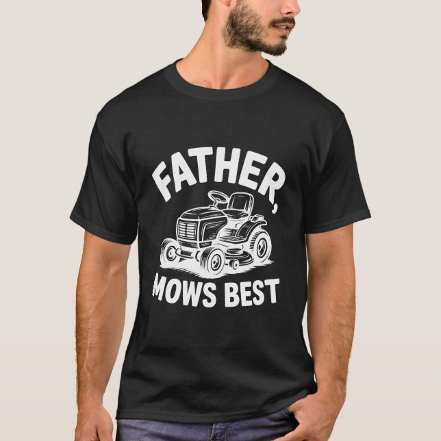 Best Dad Ever Father Mows Best Lawn Tractor T-Shirt (Front)