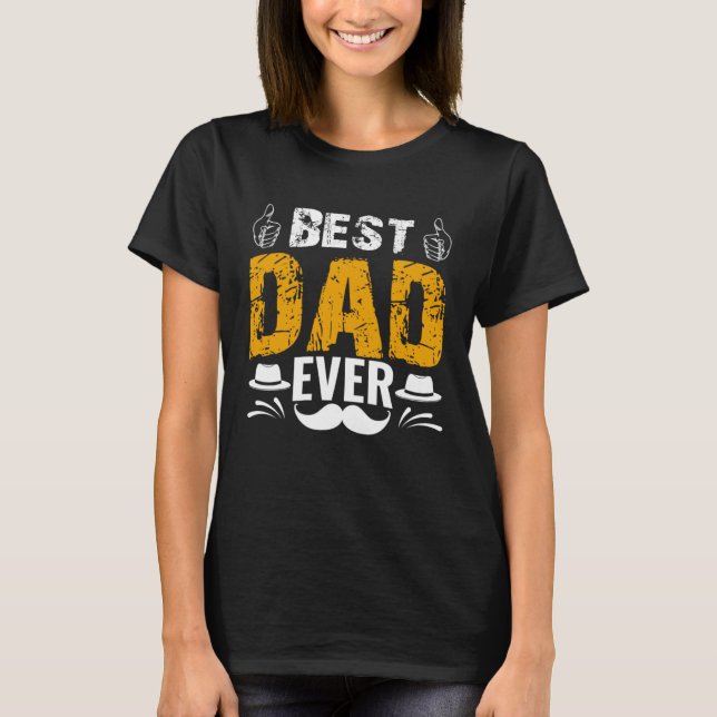 Best Dad Ever   Father´s Day Daddy Men Dad T-Shirt (Front)