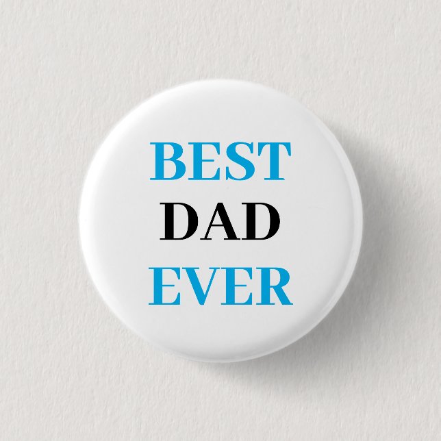 Best Dad Ever- Father's Day 3 Cm Round Badge (Front)