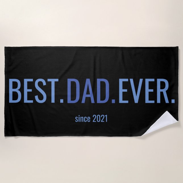 Best Dad Ever Fathers Day Beach Towel With Year (Front)