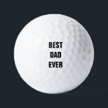 Best Dad Ever Father's Day Birthday Custom Gift Golf Balls<br><div class="desc">Printed with solid black background and text template for "Best Dad Ever" which you may customise to make any personalised gifts,  party favours etc for Father's day,  birthdays,  weddings,  anniversary etc! You may also change the background colour as you wish!</div>