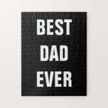 Best Dad Ever Father's Day Birthday Gift Custom Jigsaw Puzzle<br><div class="desc">Printed with solid black background and text template for "Best Dad Ever" which you may customise to make any personalised gifts,  party favours etc for Father's day,  birthdays,  weddings,  anniversary etc! You may also change the background colour as you wish!</div>