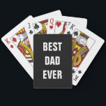 Best Dad Ever Father's Day Birthday Gift Custom Playing Cards<br><div class="desc">Printed with solid black background and text template for "Best Dad Ever" which you may customise to make any personalised gifts,  party favours etc for Father's day,  birthdays,  weddings,  anniversary etc! You may also change the background colour as you wish!</div>