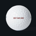 Best Dad Ever Father's Day Birthday Gift Trendy Golf Balls<br><div class="desc">Printed with custom colours and text template for "Best Dad Ever" which you may customise to make any personalised gifts,  party favours etc for Father's day,  birthdays,  weddings,  anniversary etc! You may also change the colours as you wish!</div>