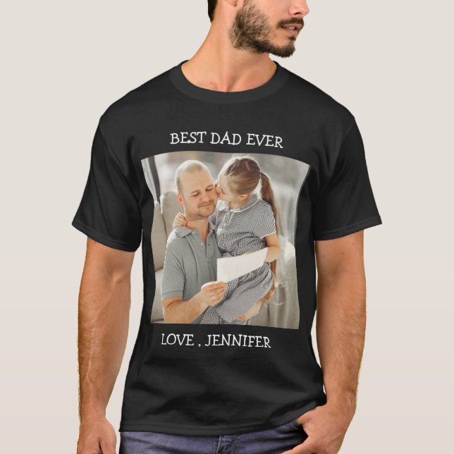 Best Dad Ever Father's Day Custom Photo text  T-Sh T-Shirt (Front)