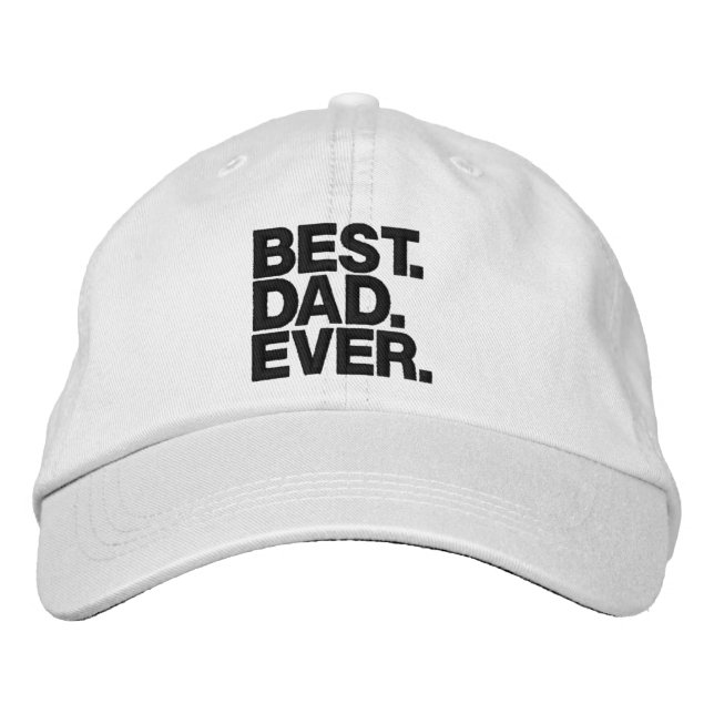 BEST. DAD. EVER. Father's Day Funny hat for Dad (Front)