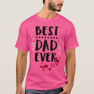 Best Dad Ever Fathers Day Gift 	best Dad Ever Daug T-Shirt