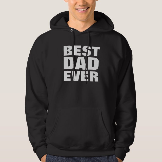 Best Dad Ever - Father's Day Gift Hoodie (Front)