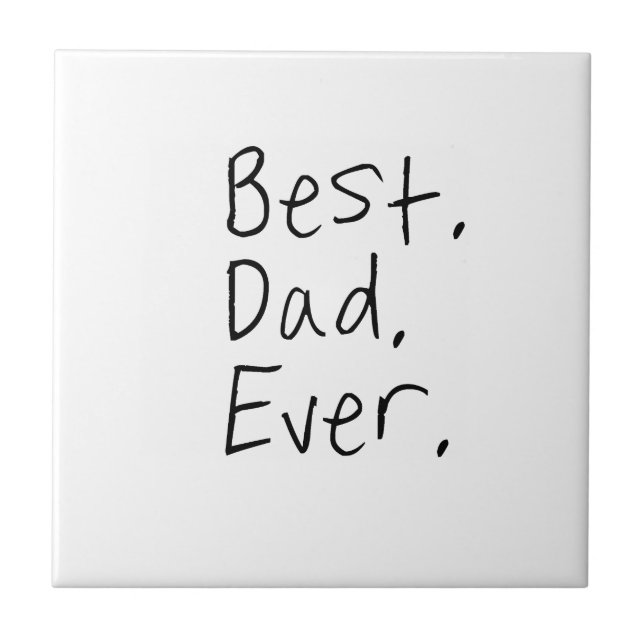 Best dad ever. Father's day gift Tile (Front)