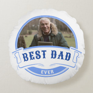 Best Dad Ever Father's Day Gift White Round Cushion