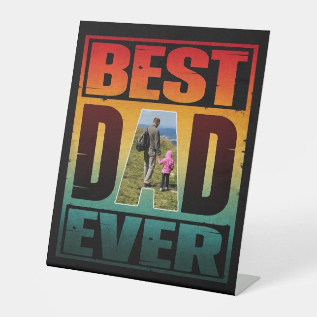 BEST DAD EVER FATHERS DAY PERSONALIZED PICTURE PEDESTAL SIGN (Front)