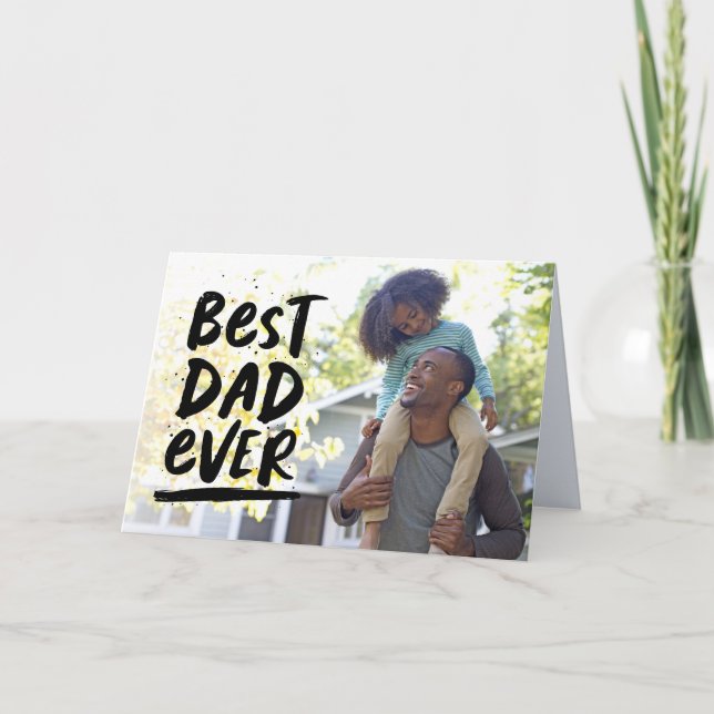 Best dad ever Father's Day photo Card (Front)