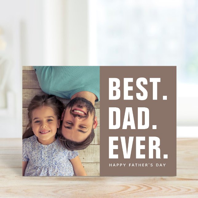 Best. Dad. Ever. Father's Day Photo Card (Creator Uploaded)