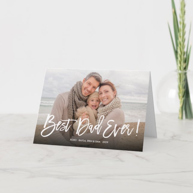 Best Dad Ever Father's Day Photo Greeting Card (Front)