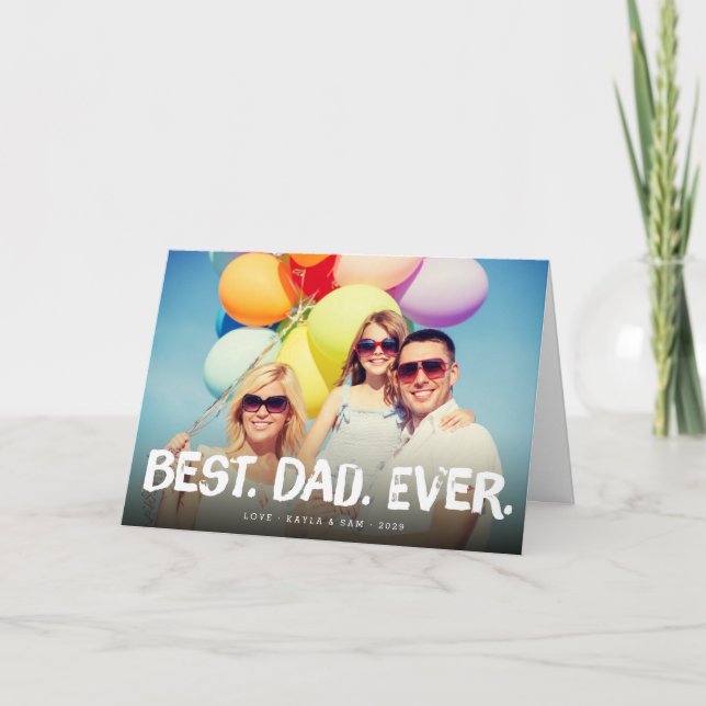 Best Dad Ever Father's Day Photo Greeting Card (Front)