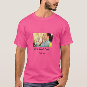 Best dad ever father's day son daughter papa dad p T-Shirt