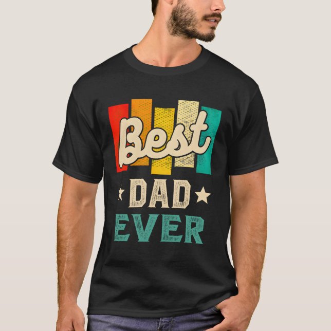 Best Dad Ever Father'S Day T-Shirt (Front)