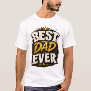 Best Dad Ever Father's Day T-Shirt