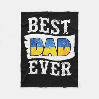 Best Dad Ever Father's Day Ukrainian Flag Ukraine Fleece Blanket