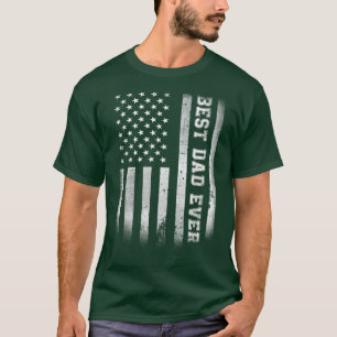 Best Dad Ever Flag American Funny Fathers Day For  T-Shirt