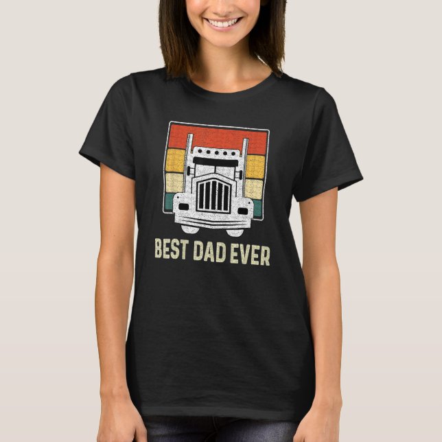 Best Dad Ever Flag truck dad trucker dad best truc T-Shirt (Front)
