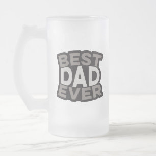 Best Dad Ever   Frosted Glass Beer Mug