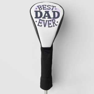 Best Dad Ever Golf Head Cover
