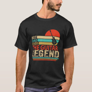 Best Dad Ever Guitar Legend Guitarist Mens Fathers T-Shirt