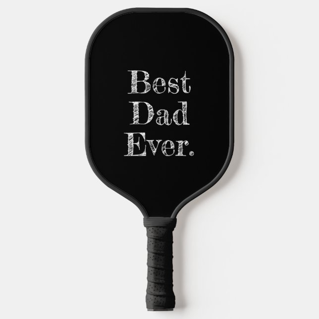 Best Dad Ever Hand Drawn Typography Black Pickleball Paddle (Front)