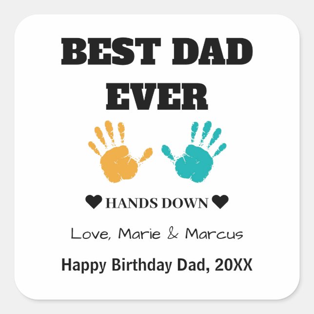 Best Dad Ever Hands Down Birthday Square Sticker (Front)