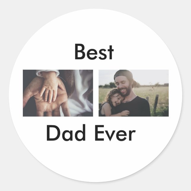 best dad ever happy father's day add your photo  classic round sticker (Front)