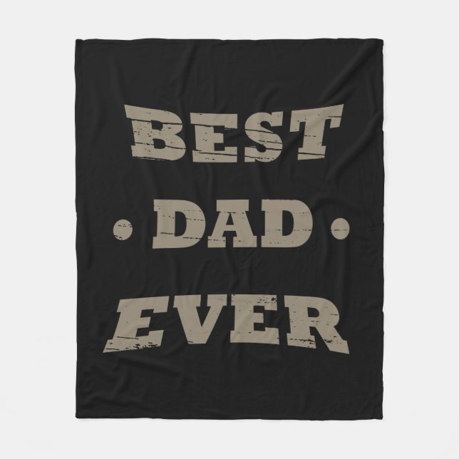 Best dad ever happy fathers day gift fleece blanket (Front)