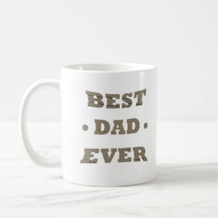 Best dad ever Happy Fathers day gift ideas Coffee Mug