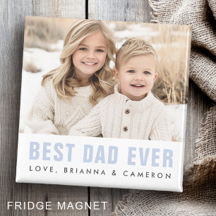 Best dad ever happy father's day photo magnet