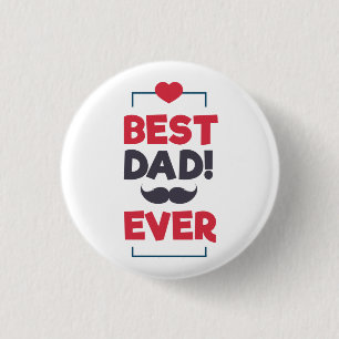 Best Dad Ever Happy Father's Day   Pin Button