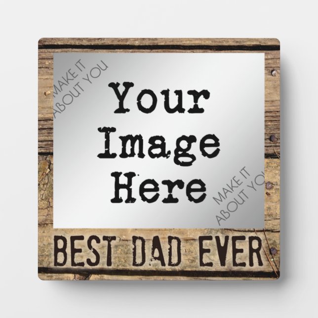 Best Dad Ever in Rustic Wood-Framed Photo Plaque (Front)