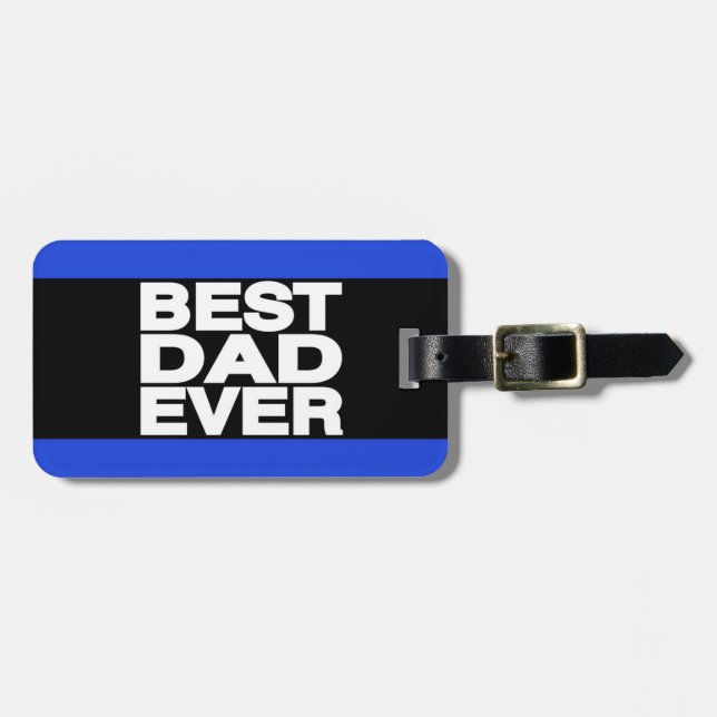 Best Dad Ever Lg Blue Luggage Tag (Front Horizontal)