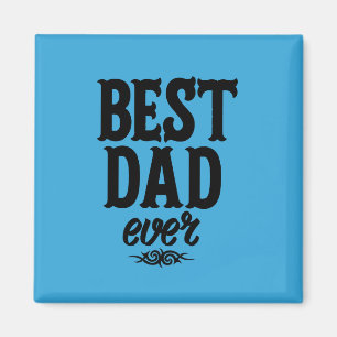 Best Dad Ever  Magnet