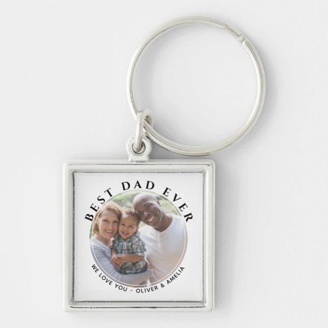 Best Dad Ever Message Father`s Day Round Photo Key Ring (Front)