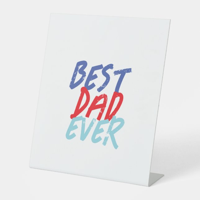 Best Dad Ever Minimalist Cool Professional Pedestal Sign (Front)
