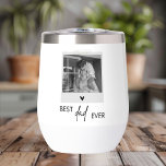 Best Dad Ever Minimalistic Photo<br><div class="desc">Celebrate the best dad ever with our minimalistic thermal wine tumbler! This sleek and modern design features the heartfelt message "Best Dad Ever" alongside your favourite photo, creating a personalised gift that's both stylish and functional. Perfect for keeping wine or any beverage at the ideal temperature, this high-quality thermal tumbler...</div>