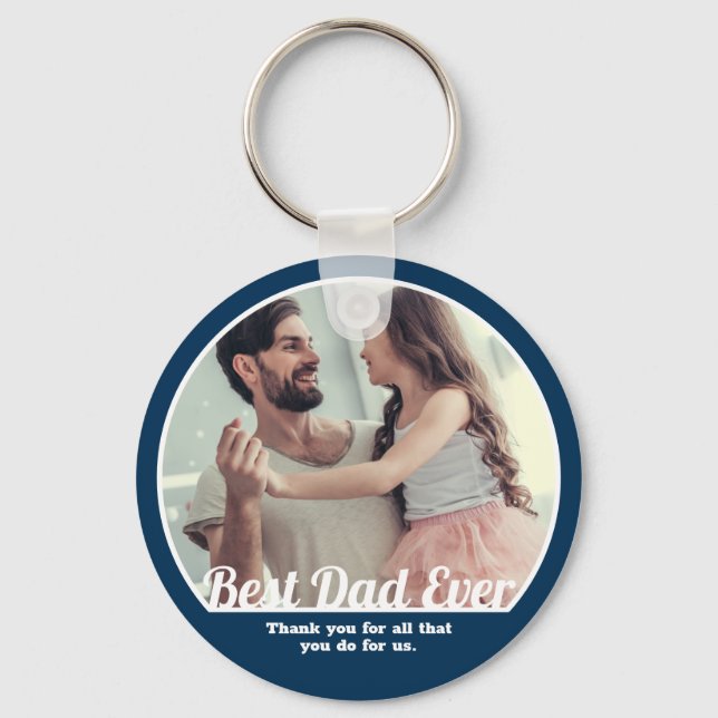 Best Dad Ever Modern Message and Photo Keepsake Key Ring (Front)
