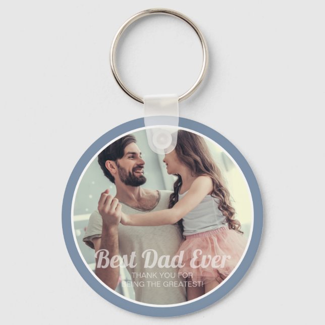 Best Dad Ever Modern Photo and Message Keepsake Key Ring (Front)