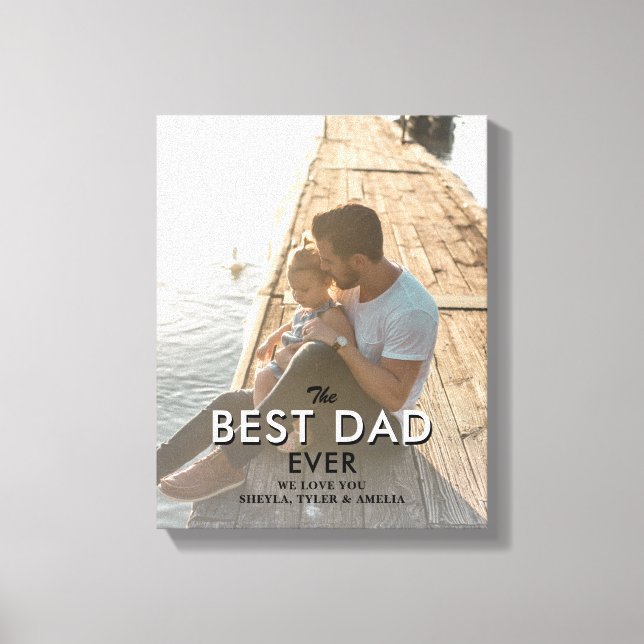 Best Dad Ever Modern Typography Full Photo Canvas Print (Front)