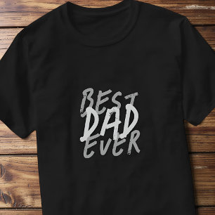 Best Dad Ever Modern White and Grey Grunge T-Shirt